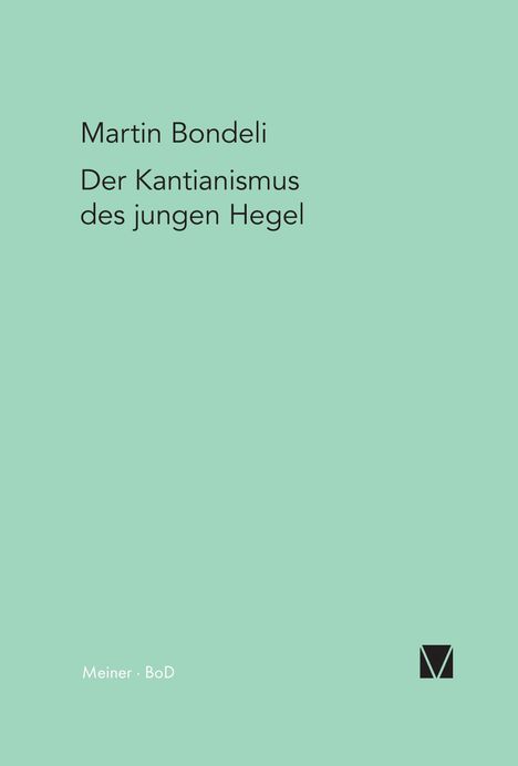 Martin Bondeli: Der Kantianismus des jungen Hegel, Buch