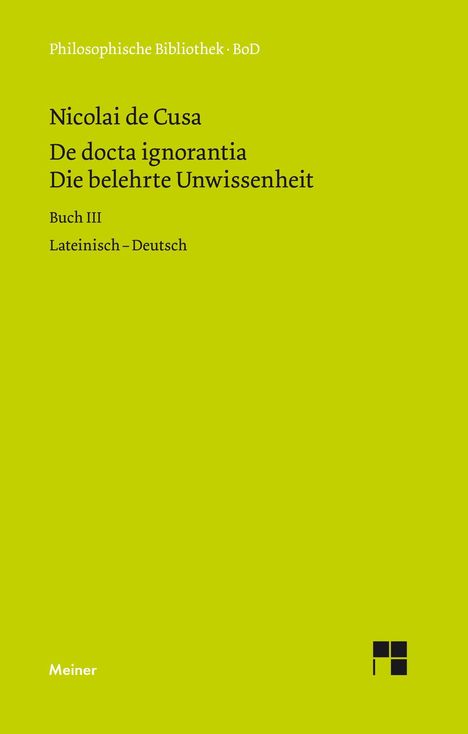 Nikolaus Von Kues: Die belehrte Unwissenheit (De docta ignorantia) / Die belehrte Unwissenheit, Buch