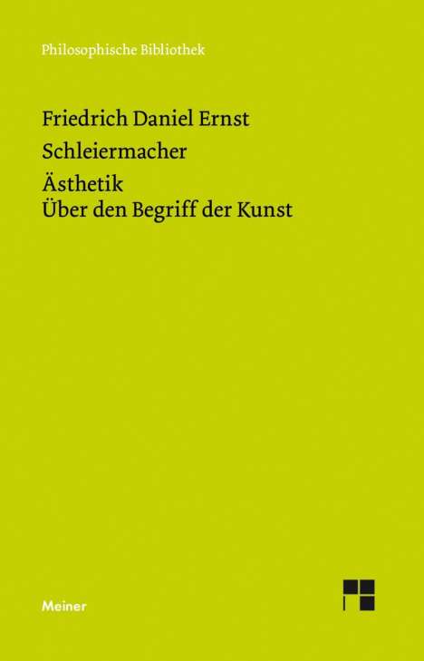 Friedrich Daniel Ernst Schleiermacher: Ästhetik (1832/33). Über den Begriff der Kunst (1831-33), Buch