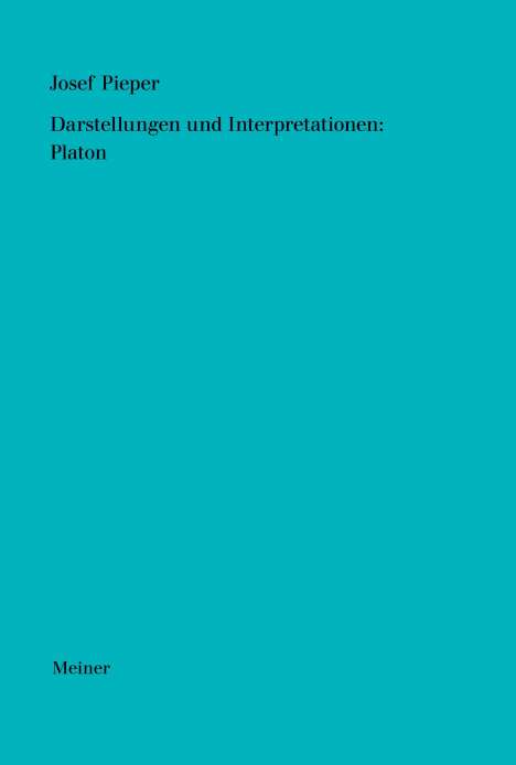 Josef Pieper: Darstellungen und Interpretationen: Platon, Buch