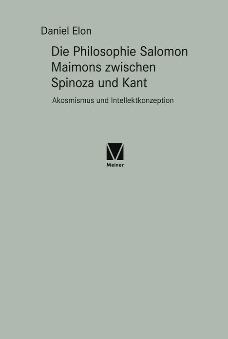 Daniel Elon: Die Philosophie Salomon Maimons zwischen Spinoza und Kant, Buch