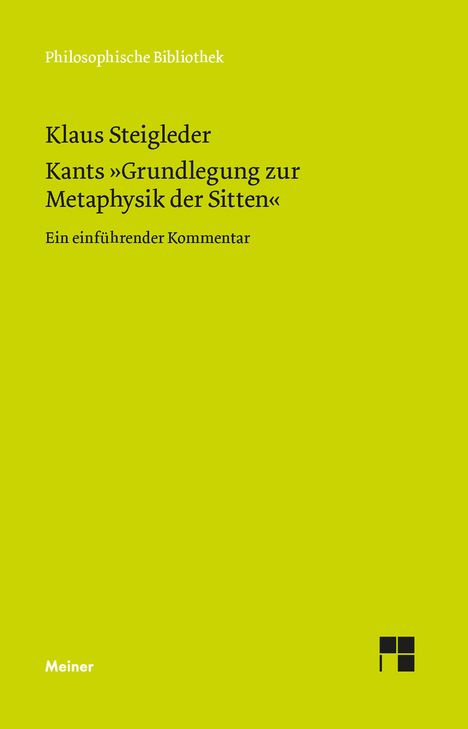 Klaus Steigleder: Kants 'Grundlegung zur Metaphysik der Sitten', Buch