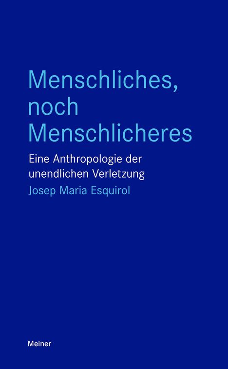 Josep Maria Esquirol: Menschliches, noch Menschlicheres, Buch