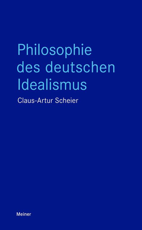 Claus-Artur Scheier: Philosophie des deutschen Idealismus, Buch