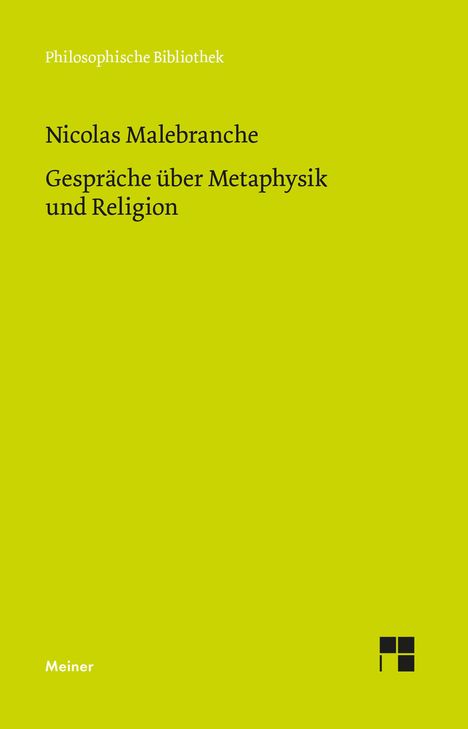„Philosophische Bibliothek. Nicolas Malebranche. Gespräche über Metaphysik und Religion.“ Gelber Hintergrund, Meiner-Logo.