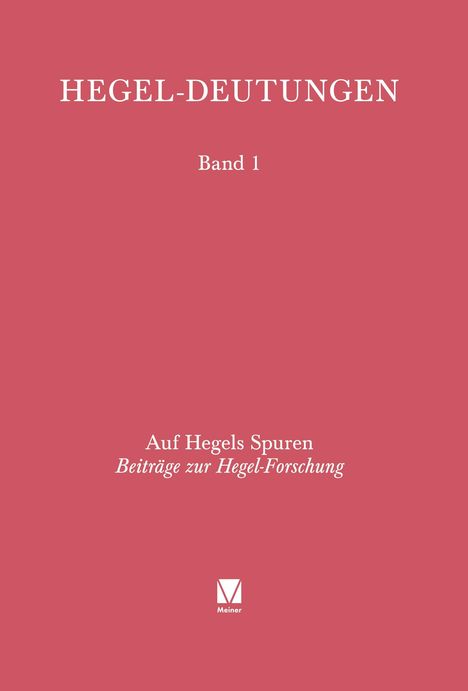 HEGEL-DEUTUNGEN, Band 1, Auf Hegels Spuren, Beiträge zur Hegel-Forschung. Roter Hintergrund, schlichtes Design.
