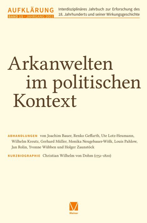 Aufklärung Band 15, Jahrgang 2003. Arkanwelten im politischen Kontext. Autoren und Kurzbiographie. Meiner-Logo unten.