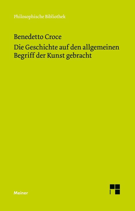 Benedetto Croce: Die Geschichte auf den allgemeinen Begriff der Kunst gebracht, Buch