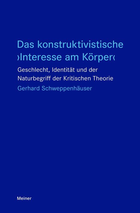 "Das konstruktivistische Interesse am Körper. Geschlecht, Identität und der Naturbegriff der Kritischen Theorie." Gerhard Schweppenhäuser.