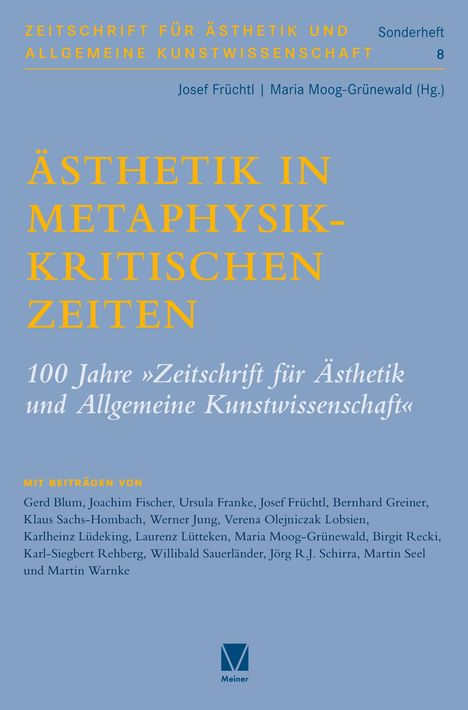Titel: ÄSTHETIK IN METAPHYSIK-KRITISCHEN ZEITEN. Autoren: Josef Früchtl, Maria Moog-Grünewald. Herausgeber: Meiner.
