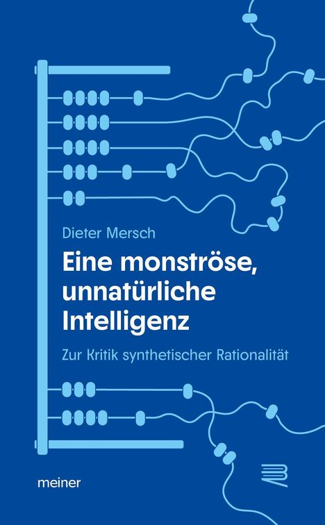 „Eine monströse, unnatürliche Intelligenz“ von Dieter Mersch, blaue Abakus-Illustration.