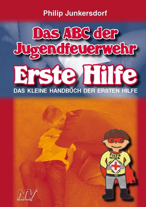 Philipp Junkersdorf: Das ABC der Jugendfeuerwehr Erste Hilfe, Buch