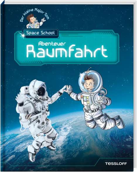 Bernd Flessner: Der kleine Major Tom. Space School. Band1: Alles über Raumfahrt!, Buch