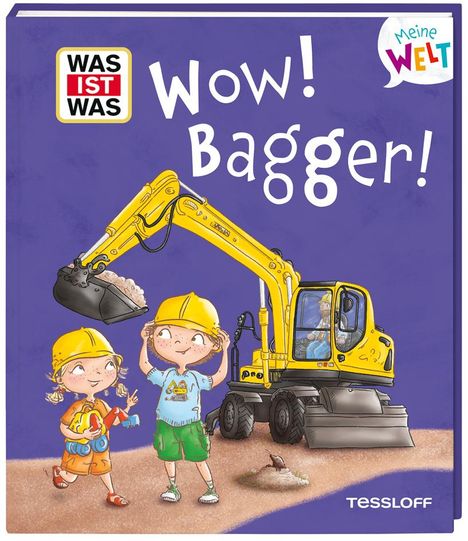 Andrea Weller-Essers: WAS IST WAS Meine Welt Band 17 Wow! Bagger!, Buch