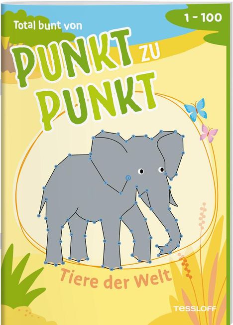 Total bunt von Punkt zu Punkt. Tiere der Welt. Von 1 bis 100, Buch