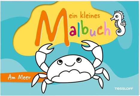 "Mein kleines Malbuch", "Am Meer". Illustration: fröhliche Krabbe, Farben kräftig, Seepferdchen daneben, Hintergrund blau-gelb.