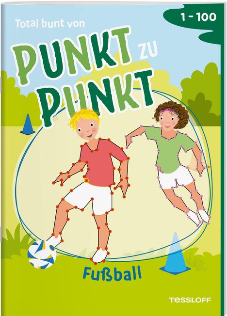 Total bunt von Punkt zu Punkt. Fußball. Von 1 bis 100, Buch