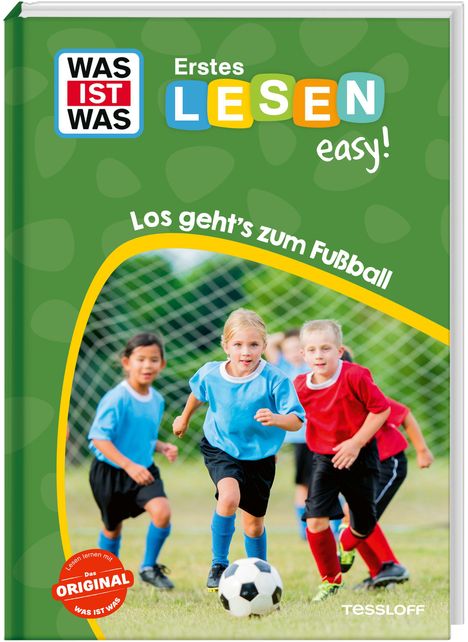 "Erstes LESEN easy! Los geht’s zum Fußball. Kinder spielen Fußball auf einem Rasenplatz. WAS IST WAS Logo."