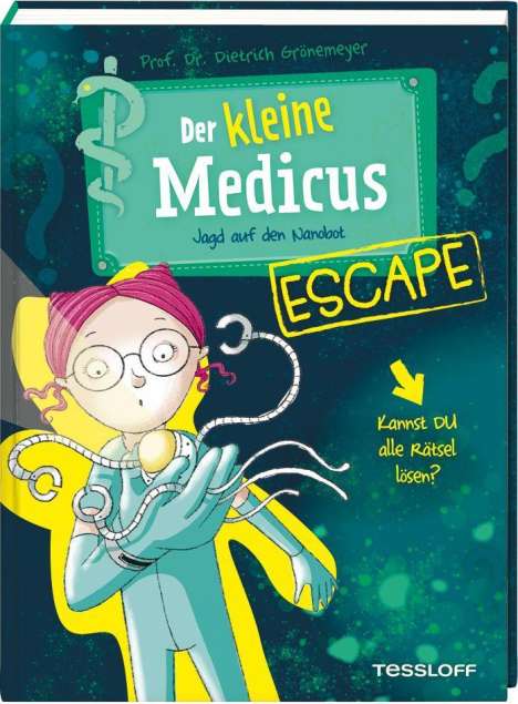 Dietrich Grönemeyer: Der kleine Medicus. Escape. Jagd auf den Nanobot, Buch