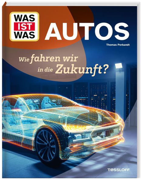 Thomas Perbandt: WAS IST WAS Autos. Wie fahren wir in die Zukunft?, Buch