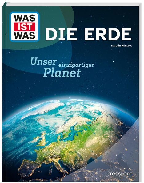 Karolin Küntzel: WAS IST WAS Die Erde. Unser einzigartiger Planet, Buch