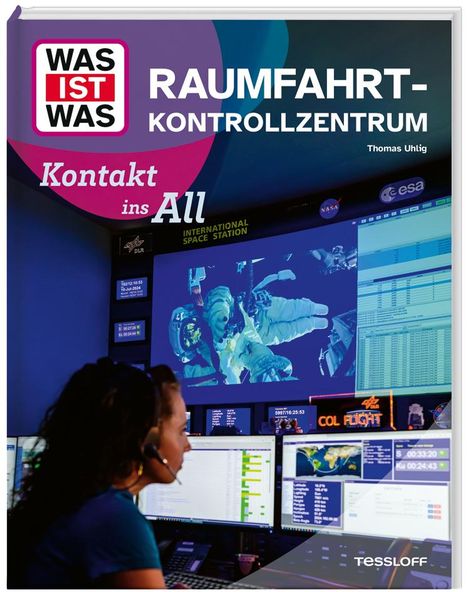 Thomas Uhlig: WAS IST WAS Raumfahrtkontrollzentrum. Kontakt ins All, Buch