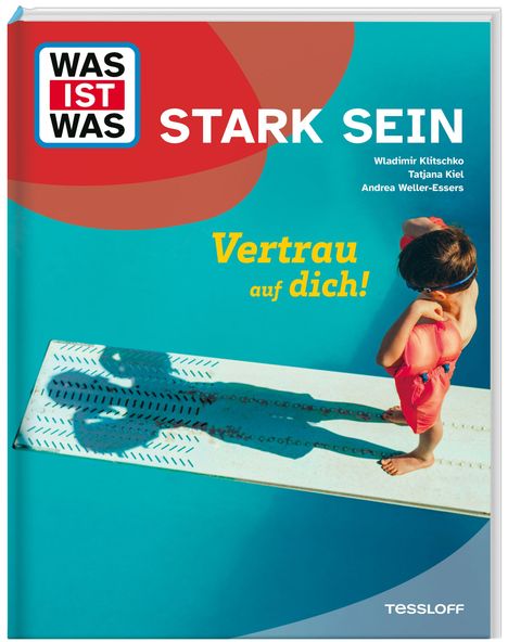 "Was ist Was: Stark sein. Vertrau auf dich! Wladimir Klitschko, Tatjana Kiel, Andrea Weller-Esser. Ein Kind am Sprungbrett."