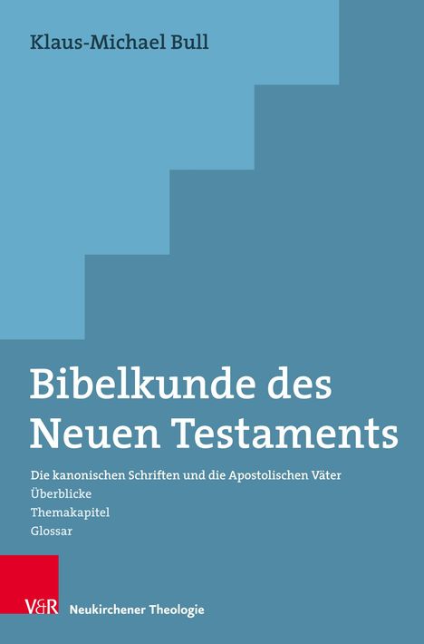 Klaus-Michael Bull: Bull, K: Bibelkunde des Neuen Testaments, Buch