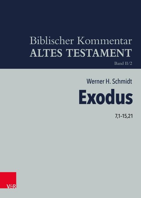 Werner H. Schmidt: Schmidt, W: Exodus 7,1-15,21, Buch