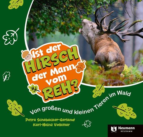"Ist der Hirsch der Mann vom Reh? Von großen und kleinen Tieren im Wald." Ein Hirsch in einem Wald, Blätterdekorationen.