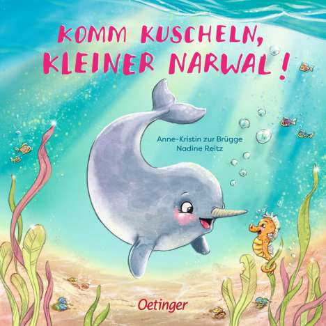 Anne-Kristin Zur Brügge: Komm kuscheln, kleiner Narwal!, Buch