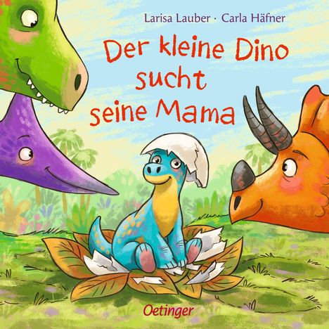 Carla Häfner: Der kleine Dino sucht seine Mama, Buch