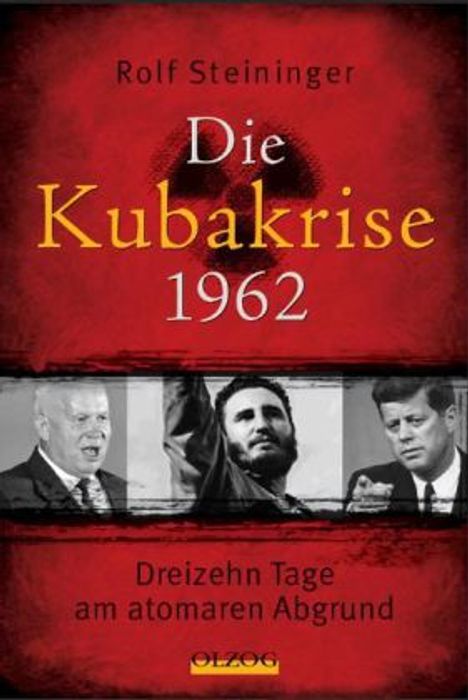 Rolf Steininger: Die Kubakrise 1962, Buch