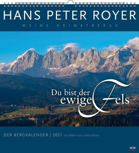 Hans Peter Royer: Bergkalender 2021 Monatskal., Kalender
