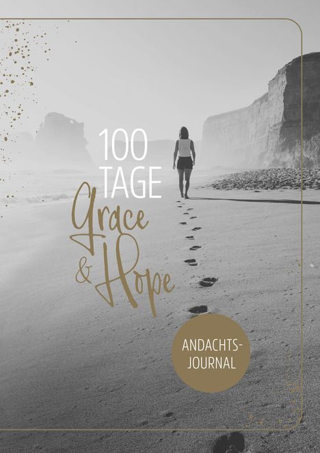 Annegret Prause: 100 Tage Grace &amp; Hope, Buch
