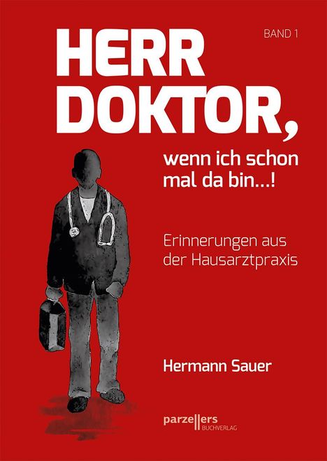 Hermann Sauer: Herr Doktor, wenn ich schon mal da bin ...!, Buch