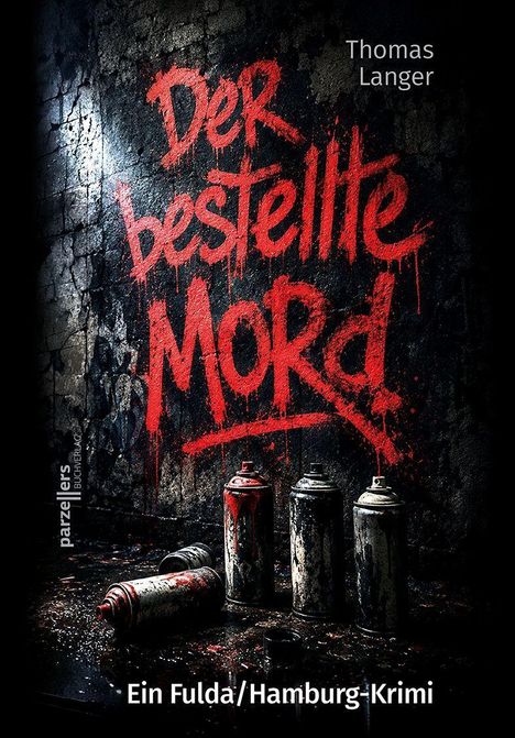 "Der bestellte Mord" in roter Graffiti-Schrift auf einer dunklen Wand. Darunter Spraydosen.