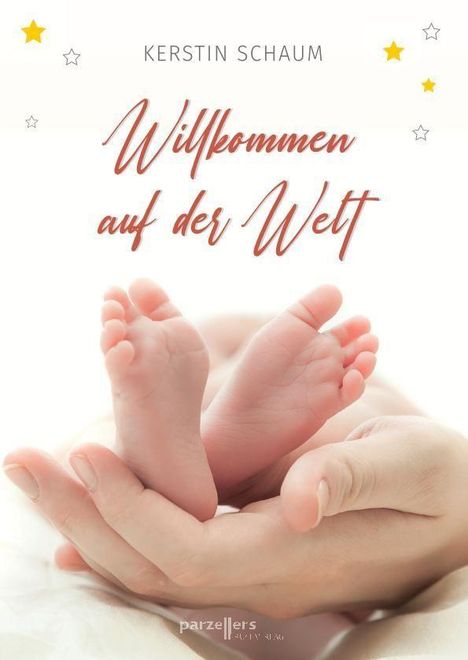 Text: „KERSTIN SCHAUM. Willkommen auf der Welt.“ Babyfüße in einer Hand, umgeben von kleinen Sternen.