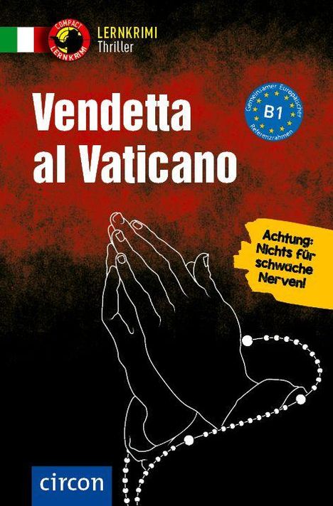 "Vendetta al Vaticano", "Lernkrimi Thriller", "Achtung: Nichts für schwache Nerven!"; betende Hände, Rosenkranz.