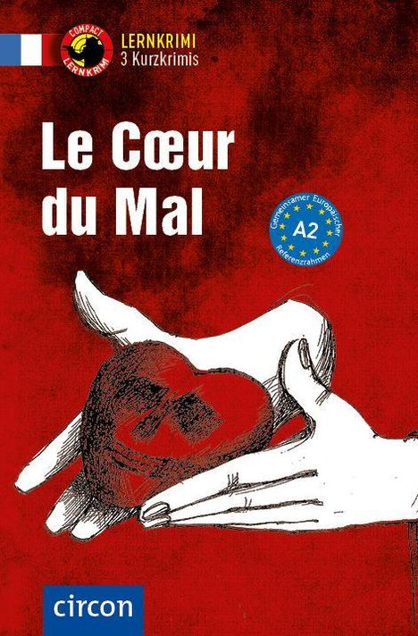 „Le Cœur du Mal“, A2-Niveau, circon, Illustration: Hände halten ein rotes Herz, französische Flagge und Logo.
