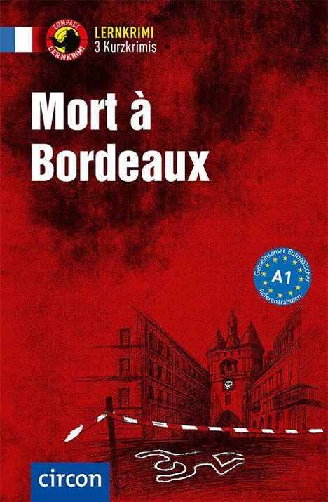 "Mort à Bordeaux" steht groß in weißer Schrift. Eine Zeichnung zeigt eine Stadtszene mit einem Turm und Straßenabsperrung.