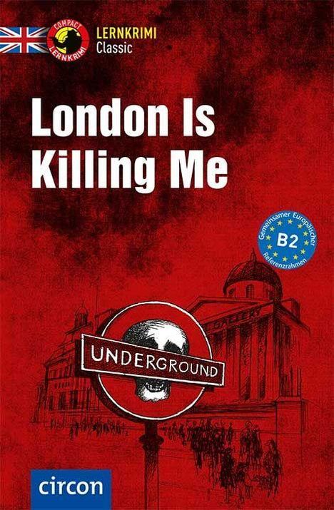"London Is Killing Me" steht in großen weißen Buchstaben auf rotem Hintergrund mit einem Totenkopf über einem "Underground"-Schild.