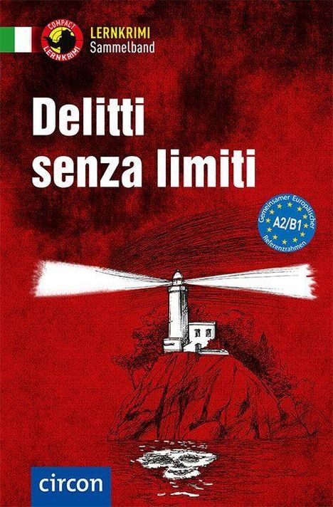 Text: "Lernkrimi Sammelband", "Delitti senza limiti", "Gemeinsamer Europäischer Referenzrahmen A2/B1", "circon". Illustration: Leuchtturm auf rotem Hintergrund.