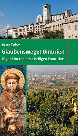 Peter Fobes: Glaubenswege: Umbrien, Buch