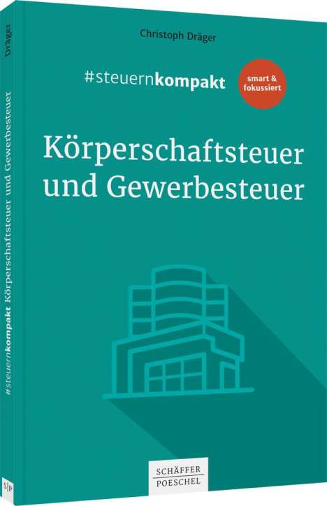 Christoph Dräger: #steuernkompakt Körperschaftsteuer und Gewerbesteuer, Buch