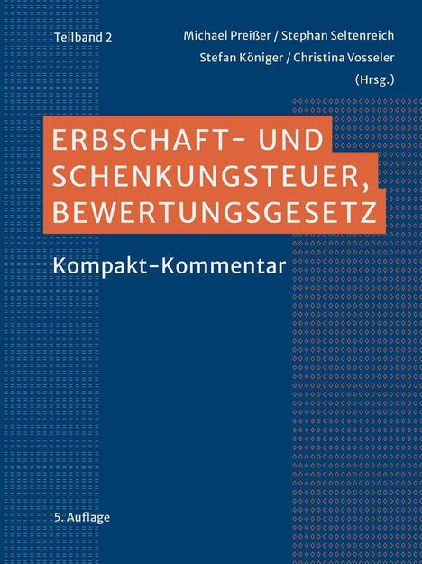 Titel: "Erbschaft- und Schenkungsteuer, Bewertungsgesetz". Autoren: Michael Preißer et al. 5. Auflage.