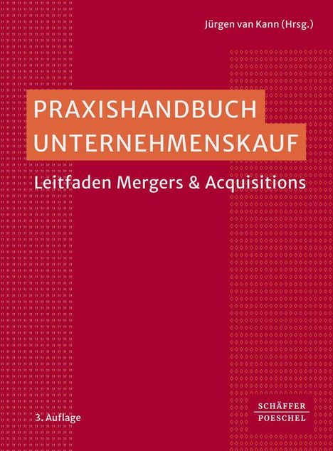 "Praxishandbuch Unternehmenskauf: Leitfaden Mergers & Acquisitions" in Rot und Orange, 3. Auflage, herausgegeben von Jürgen van Kann.