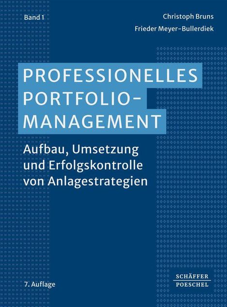 Text: "Band 1, Christoph Bruns, Frieder Meyer-Bullerdiek, PROFESSIONELLES PORTFOLIO-MANAGEMENT, Aufbau, Umsetzung und Erfolgskontrolle von Anlagestrategien, 7. Auflage." Design: Blau mit geometrischen Mustern.