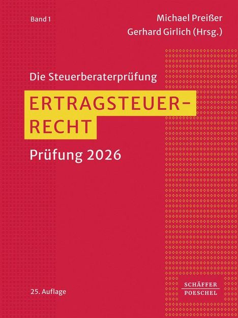 Text: "Band 1, Michael Preißer, Gerhard Girlich (Hrsg.), Die Steuerberaterprüfung, ERTRAGSTEUERRECHT, Prüfung 2026, 25. Auflage." Ein Buchcover in Rot mit gelbem Textfeld und geometrischem Muster.