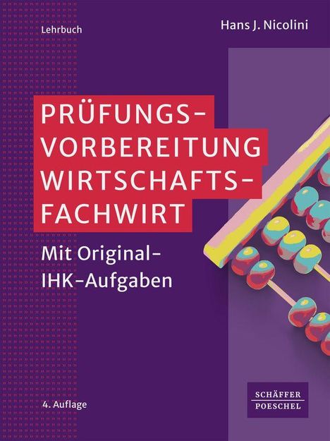 Prüfungsvorbereitung Wirtschaftsfachwirt, Mit Original-IHK-Aufgaben, Hans J. Nicolini. Bunter Abakus und violetter Hintergrund.